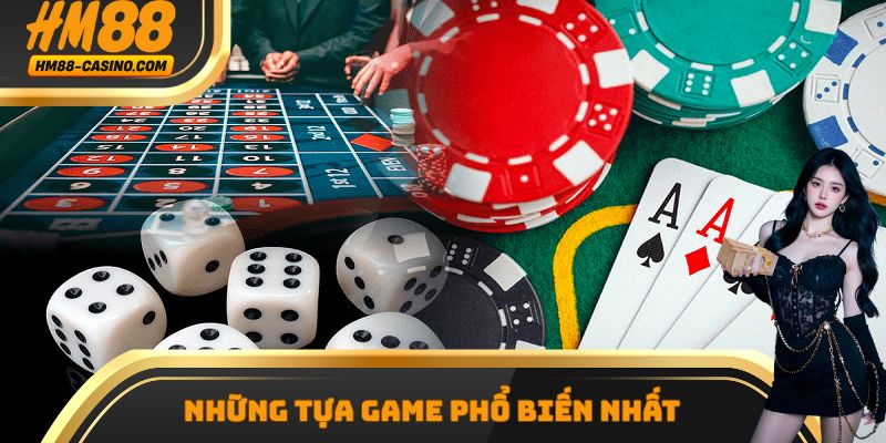 Một vài tựa game siêu hot được nhiều người tham gia tại Casino HM88