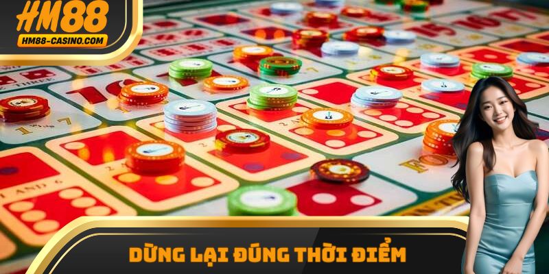 Tăng 2 lần tiền và dừng lại đúng thời điểm