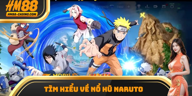 Tìm hiểu về nổ hũ naruto