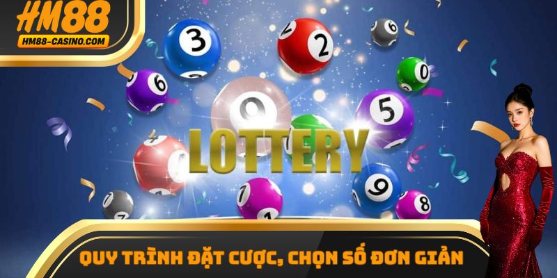 Quy trình đặt cược, chọn số đơn giản